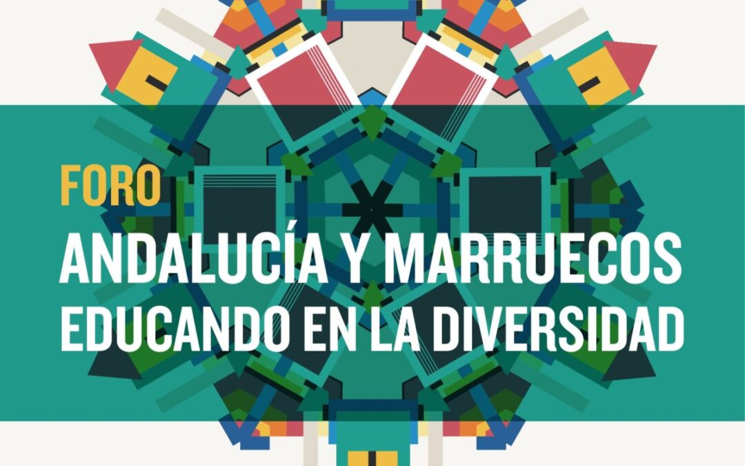 Foro 'Andalucía y Marruecos. Educando en la diversidad'