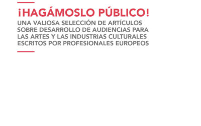 Tres Culturas publica `Let’s make it public´, una selección de artículos sobre desarrollo de audiencias y marketing de las artes