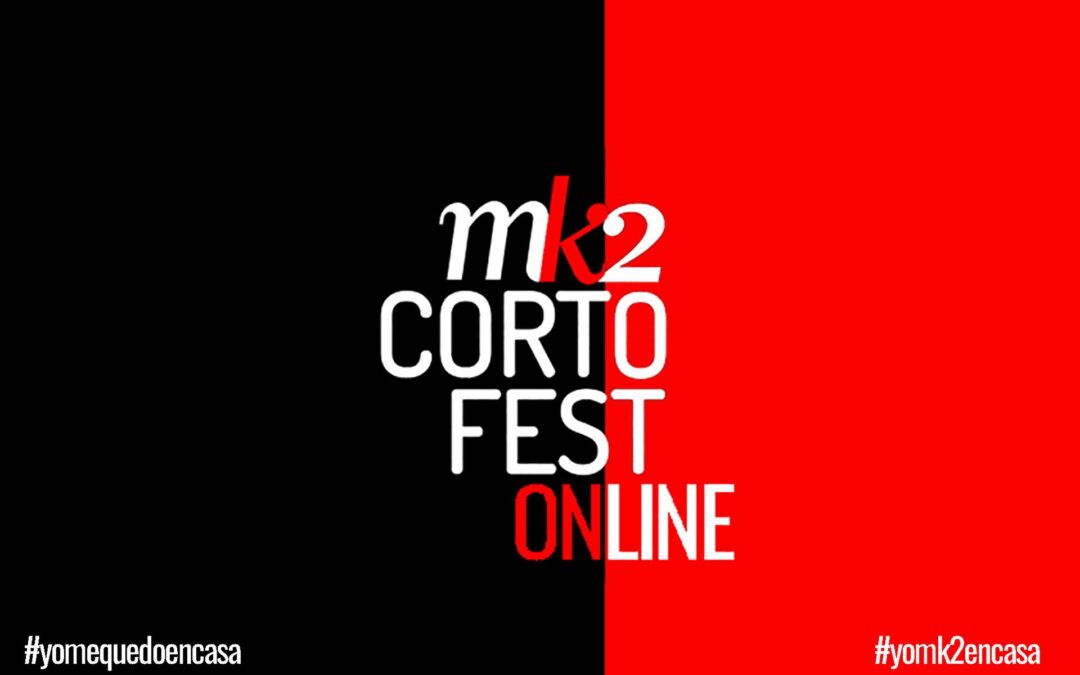 Martes de Cine… en casa: Festival `mk2 Corto Fest´