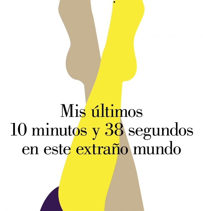`Mis últimos 10 minutos y 38 segundos en este extraño mundo´ de Elif Shafak. La amistad en los márgenes de la sociedad