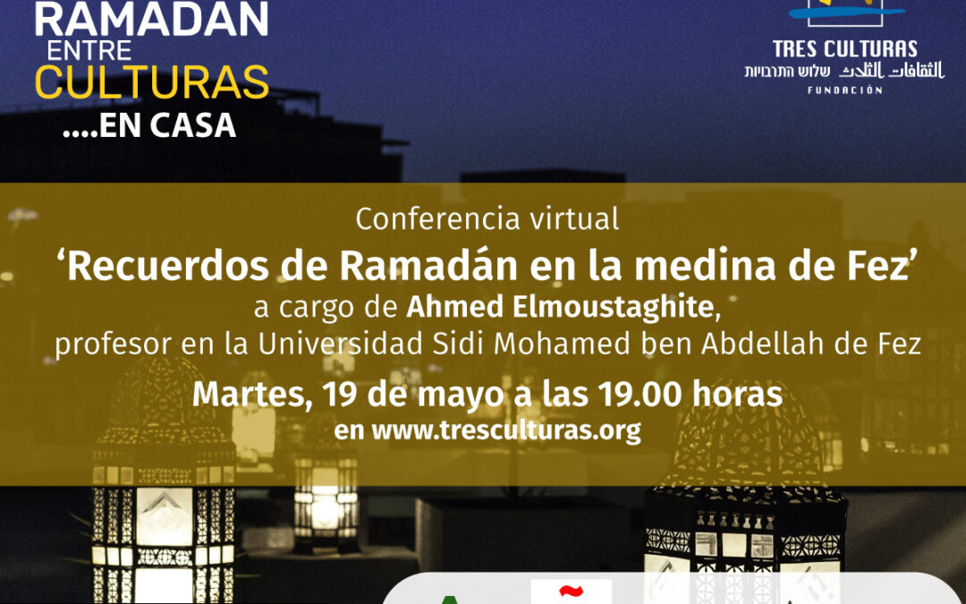 Ramadán entre culturas… en casa: conferencia `Recuerdos de Ramadán en la medina de Fez´