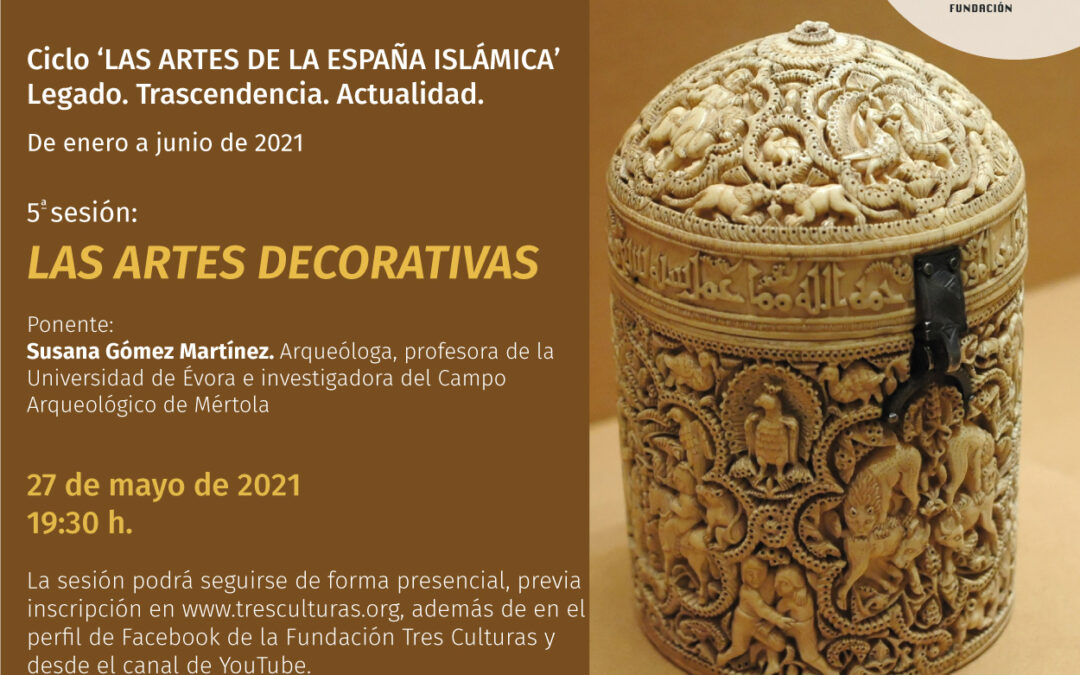 Cátedra al-Andalus: Ciclo`Las artes de la España islámica´. V sesión: ‘Las artes decorativas’